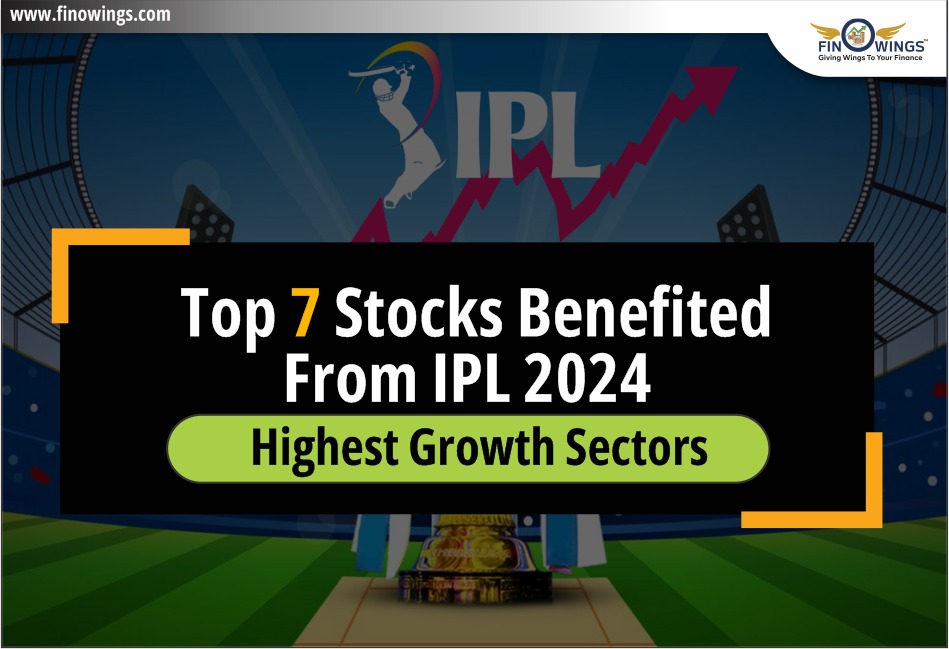 Top 7 Stocks Benefited From IPL 2024 | Highest Growth Sectors